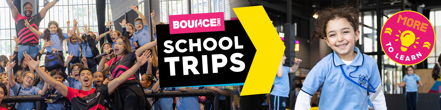 BOUNCE SCHOOL TRIPS